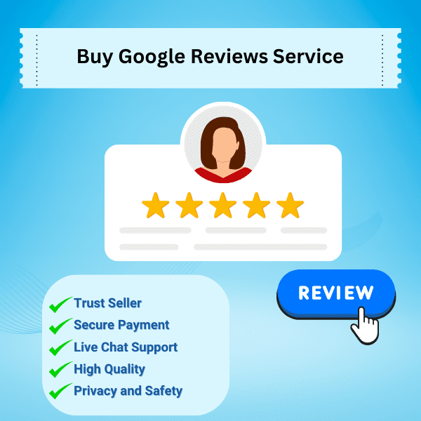 Buy Google Reviews Service